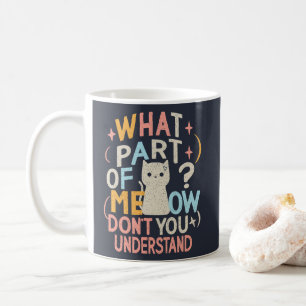Welk deel van Meow begrijpt Funny Cat niet Koffiemok