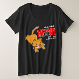 Welk deel van miauw begrijp je niet? grote maat t-shirt