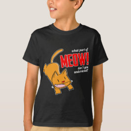 Welk deel van miauw begrijp je niet? t-shirt