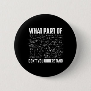 Welk deel van niet begrijp je Funny Math Teach Ronde Button 5,7 Cm