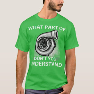 Welk deel van Turbo Dont begrijp je Funny Boost T-shirt