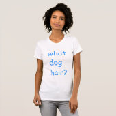 Welk hondenhaar? t-shirt (Voorkant volledig)