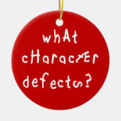 Welk karakter Defect Funny Quote Recovery Gezegde Keramisch Ornament (Voorkant)