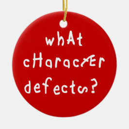 Welk karakter Defect Funny Quote Recovery Gezegde Keramisch Ornament