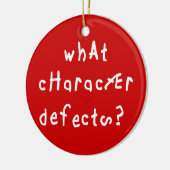 Welk karakter Defect Funny Quote Recovery Gezegde Keramisch Ornament (Links)