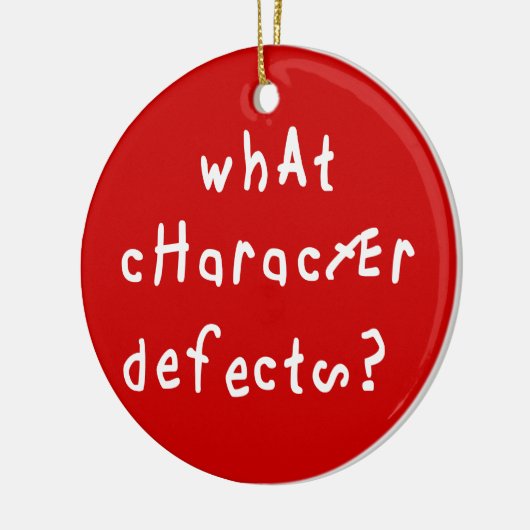 Welk karakter Defect Funny Quote Recovery Gezegde Keramisch Ornament (Links)