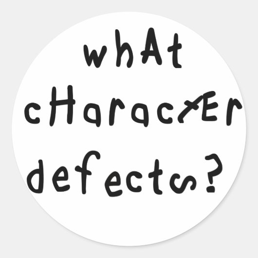Welk karakter Defect Funny Quote Recovery Gezegde Ronde Sticker (Voorkant)