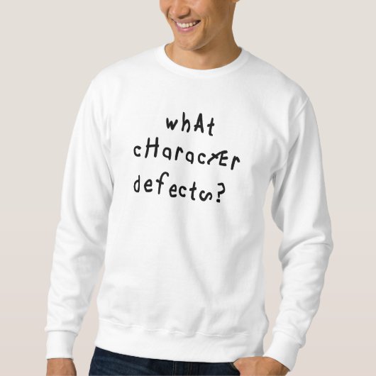 Welk karakter Defect Funny Quote Recovery Gezegde Trui (Voorkant)