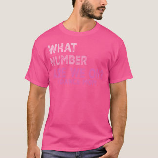 Welk Nummer Zijn We Nu Op Dans Moeder Liefhebbers T-shirt