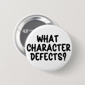 Welke karaktergebreken? – Grappig nuchterheid cade Ronde Button 5,7 Cm (Voorkant /achterkant)