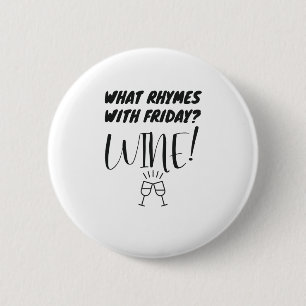 Welke ritmes met vrijdag? Wijn! Funny Wine Lover Ronde Button 5,7 Cm