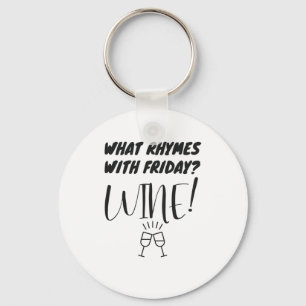 Welke ritmes met vrijdag? Wijn! Funny Wine Lover Sleutelhanger