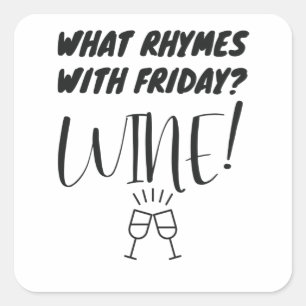 Welke ritmes met vrijdag? Wijn! Funny Wine Lover Vierkante Sticker