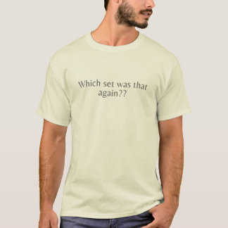 Welke set was dat ook alweer t-shirt