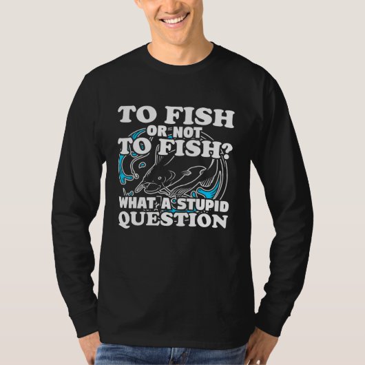 Welke vraag Vist Gear Fisherman Humor Pun T-shirt (Voorkant)
