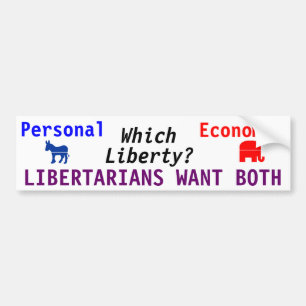 Welke vrijheid? LIBERTARIANEN WILLEN ZOWEL Bumpersticker