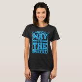 Welke Weg Naar Het Buffet T-shirt (Voorkant volledig)