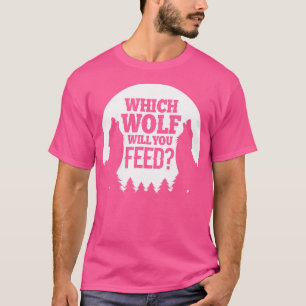 Welke wolf zal je grappige huilende wolven voeden? t-shirt