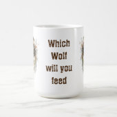 "Welke wolf zal je voeden" Inspirerend Wolf Art Koffiemok (Center)