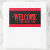 WELKOM AAN DE DARKZIJDE RODE ZWARTE MOTTO OPMERKIN RECHTHOEKIGE STICKER (Tas)