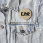 welkom aan de donkere kant! ronde button 5,7 cm (In situ)