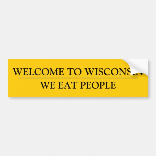 WELKOM AAN WISCONSIN: WE ETEN MENSEN BUMPERSTICKER (Voorkant)
