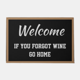 Welkom als je vergeet dat wijn naar Home Black Bro Deurmat