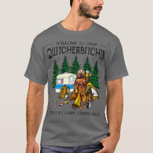 Welkom bij Camp Quitcherbitchin A Certified Beer D T-shirt