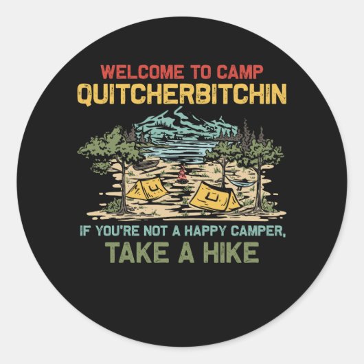 Welkom bij Camp Quitcherbitchin Camping Camp Quitc Ronde Sticker (Voorkant)