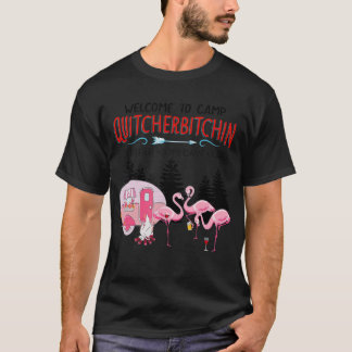 Welkom bij Camp Quitcherbitchin sluit je bitching  T-shirt