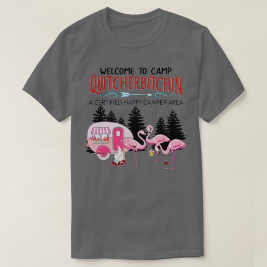 Welkom bij Camp Quitcherbitchin Stop met Bitching T-shirt (Design voorkant)