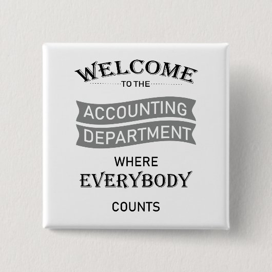 Welkom bij de ACCOUNTING-AFDELING Vierkante Button 5,1 Cm (Voorkant)