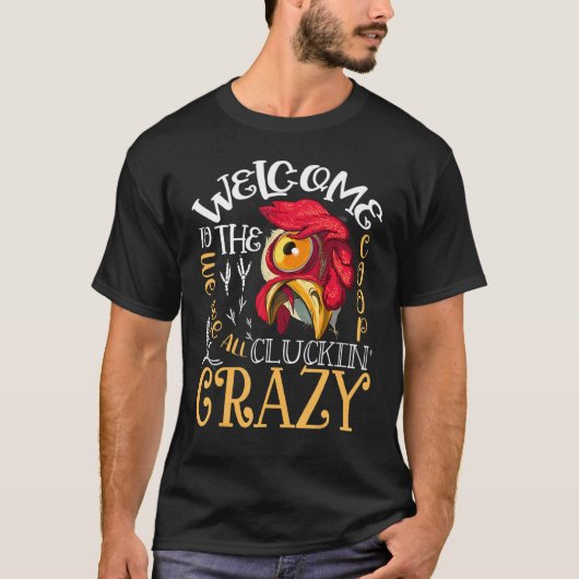 Welkom bij de Coop Cluckin' Crazy Funny Chicken T-shirt (Voorkant)