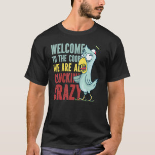 Welkom bij de kippen klokkende gekke Kip   Kip T-shirt