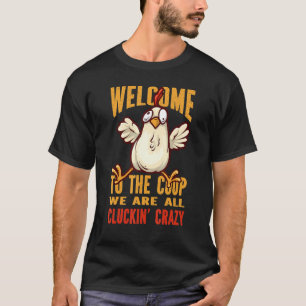 Welkom bij de kippen klokkende gekke Kip  Kip T-shirt