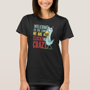 Welkom bij de kippen klokkende gekke Kippen Kip T-shirt