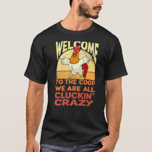 Welkom bij de kippen klokkende gekke Kippen Kip T-shirt