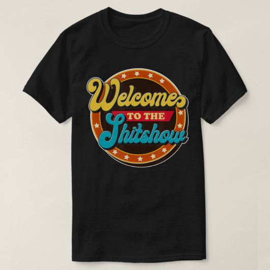 Welkom bij de Shitshow T-shirt (Design voorkant)