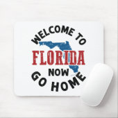 Welkom bij Florida Now Go Home Muismat (Met muis)