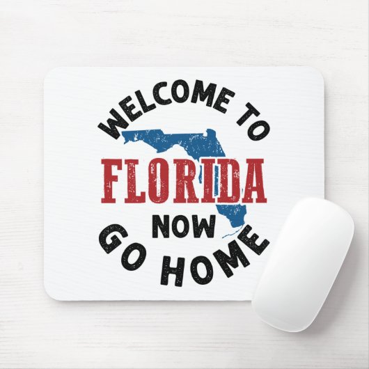 Welkom bij Florida Now Go Home Muismat (Met muis)
