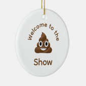 Welkom bij het Poo Emoji Show Funny Dated Keramisch Ornament (Rechts)