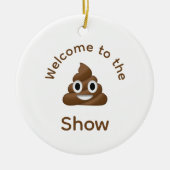 Welkom bij het Poo Emoji Show Funny Dated Keramisch Ornament (Voorkant)
