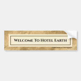 Welkom bij Hotel Earth Bumpersticker