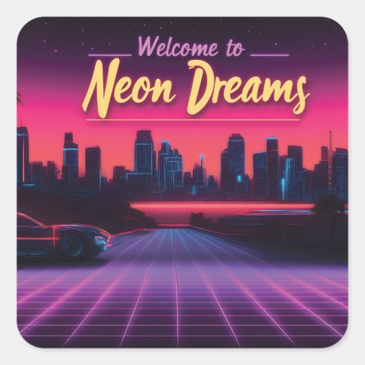Welkom bij Neon Dreams - Retro Wave Cityscape Vierkante Sticker (Voorkant)