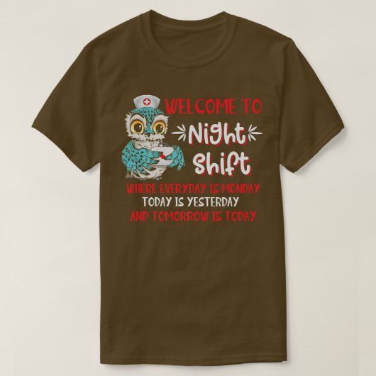 Welkom bij Night Shift Nurse Ownership Elke dag is T-shirt (Design voorkant)
