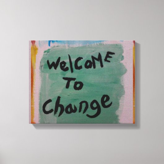 Welkom bij verandering canvas afdruk (Voorkant)