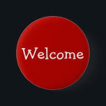 "Welkom" Button<br><div class="desc">Dit knoopontwerp kenmerkt het bericht "Welkome". Het zou misschien als een leuke manier kunnen worden gebruikt om mensen bij een conferentie,  het bijeenkomen,  of een andere gebeurtenis te begroeten.</div>