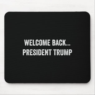 Welkom, Byck... President Trump Verkiezingen 2024 Muismat