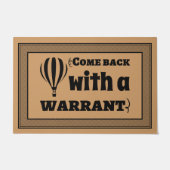 Welkom Deur Mat KOM TERUG met een WARRANT (Voorkant)