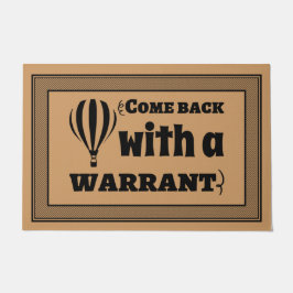 Welkom Deur Mat KOM TERUG met een WARRANT